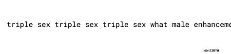 triple triple sex|'triple sex' Search .